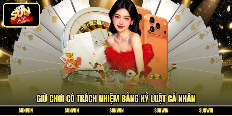 Giữ chơi có trách nhiệm bằng kỷ luật cá nhân